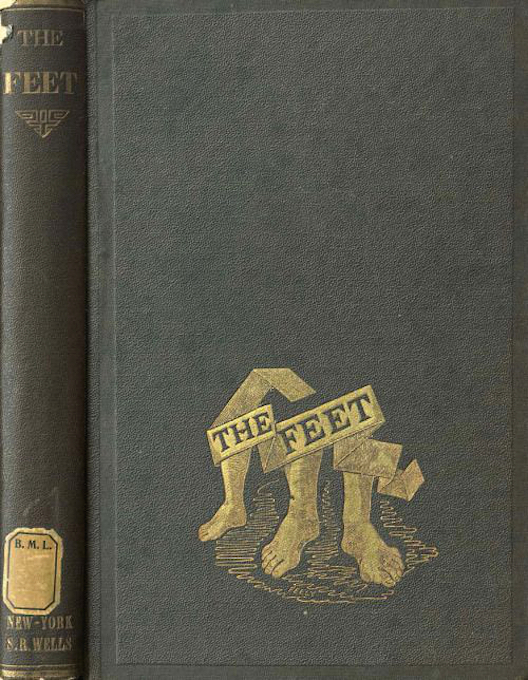 Dress and Care of the Feet John Lord Peck. Dress and Care of the Feet. New York- Fowler &amp; Wells, 1871